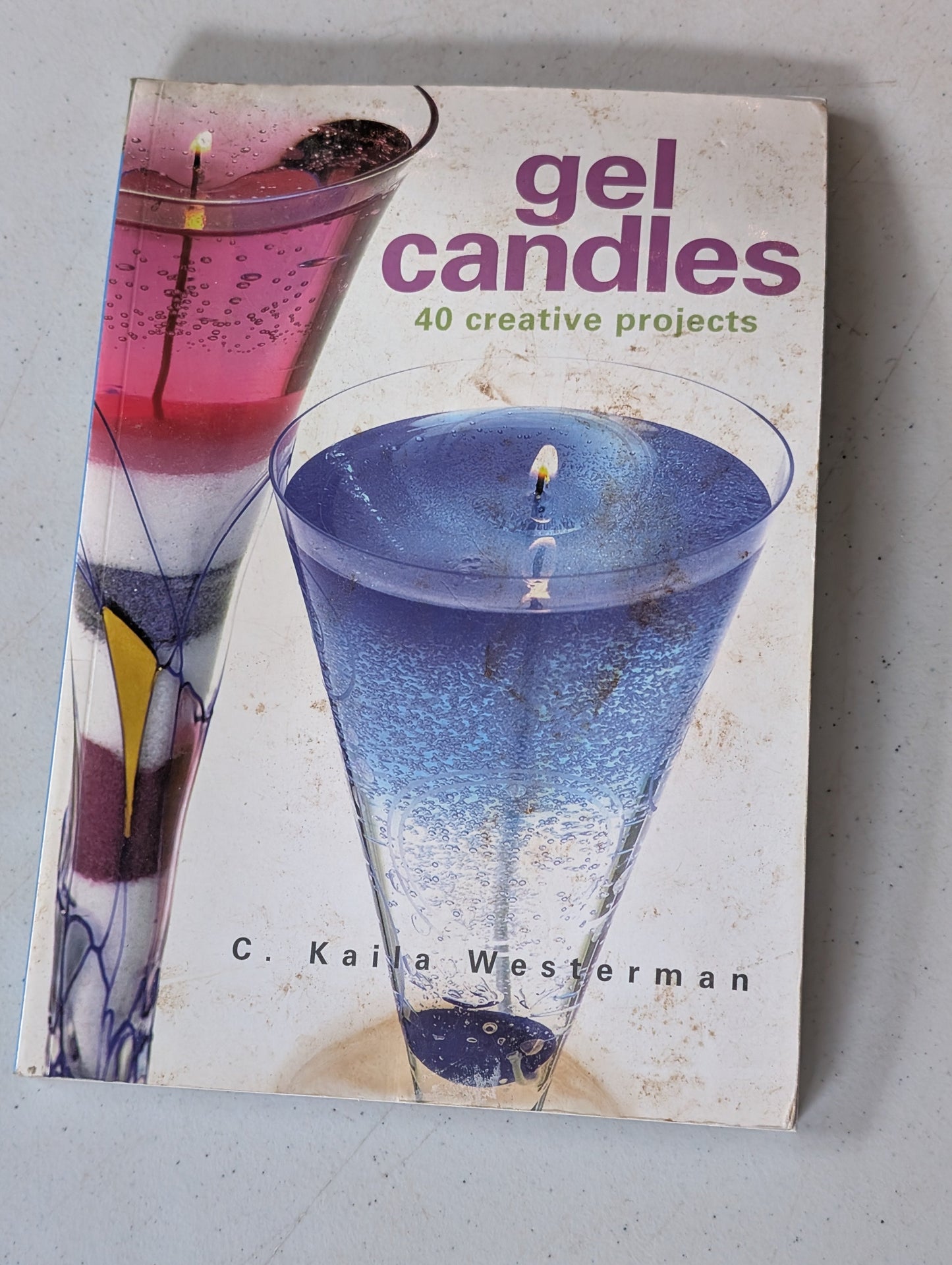 gel candles: 40 creative projects by C. Kaila Westerman (Crafts, How-to, 2001)