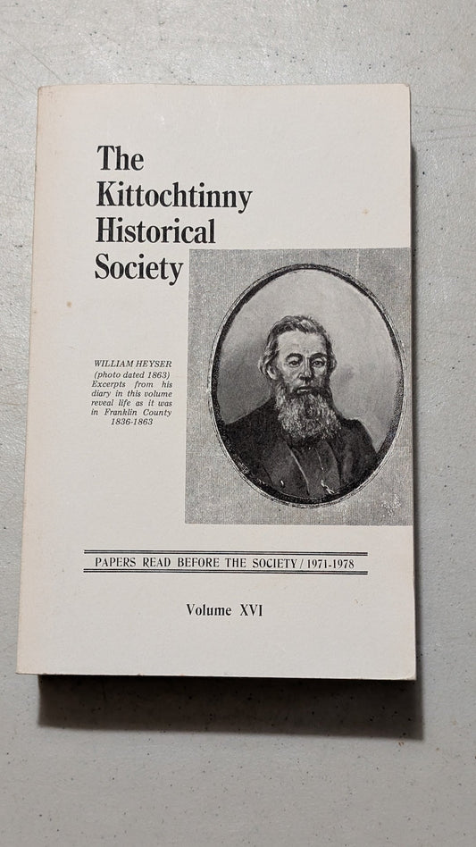 The Kittochtinny Historical Society, Papers Read Before the Society / 1971-1978, Volume XVI by The Kittochtinny Historical Society (History, 1979)