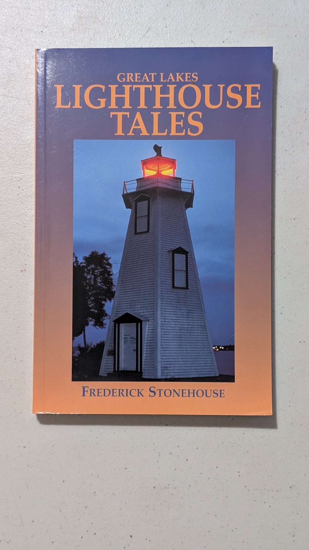 Great Lakes Lighthouse Tales by Frederick Stonehouse (History, Maritime, 1999)