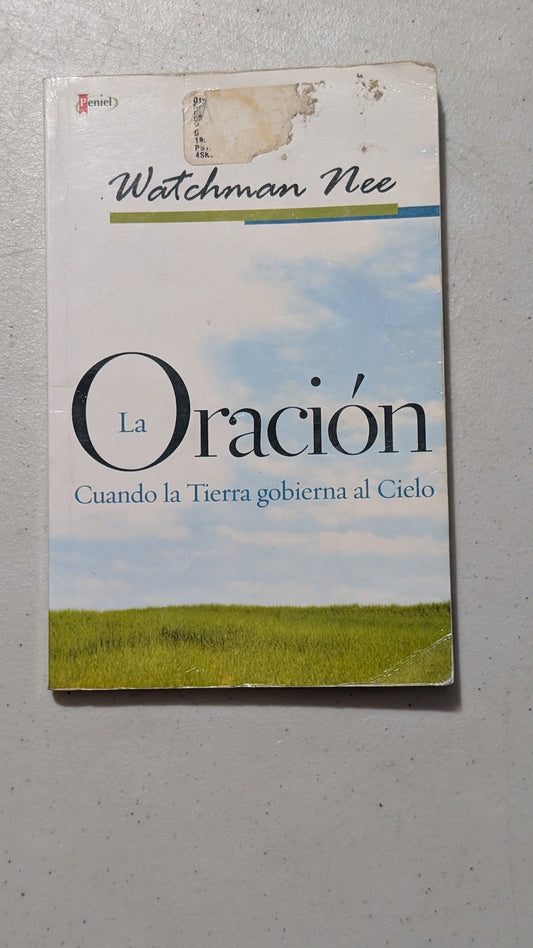 La OraciÃ³n: Cuando la Tierra gobierna al Cielo by Watchman Nee (Religion, Christian, 1997)