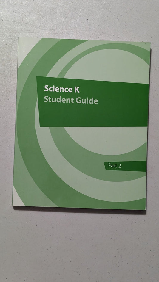 Science K Student Guide, Part 2 by K12 (Educational, Science, 2020)