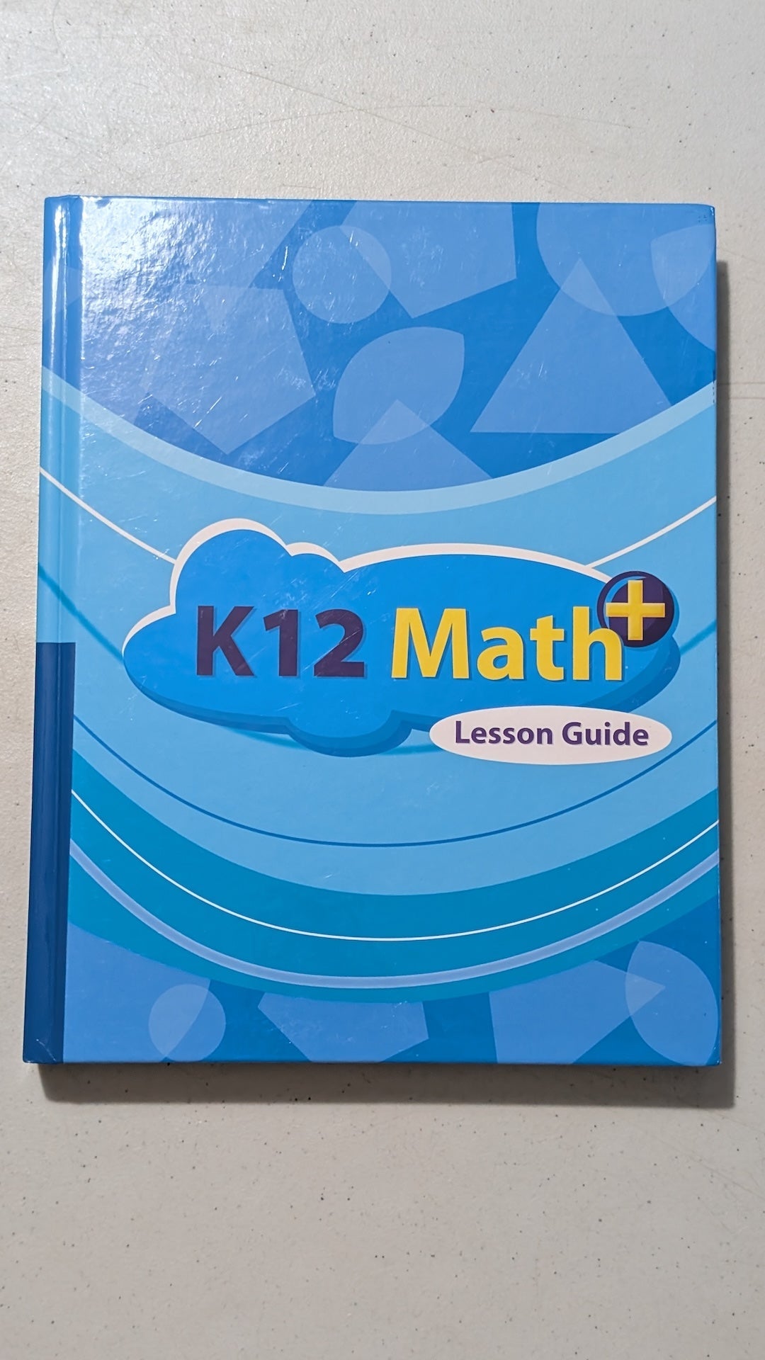 K12 Math+ Lesson Guide by K12 (Educational, Math, 2020)