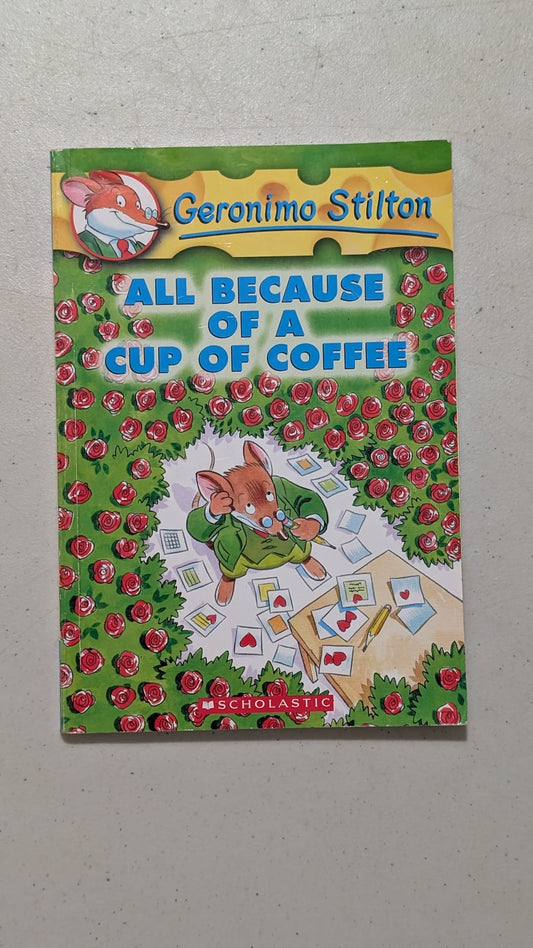 All Because of a Cup of Coffee by Geronimo Stilton (Children's Fiction, 2005)