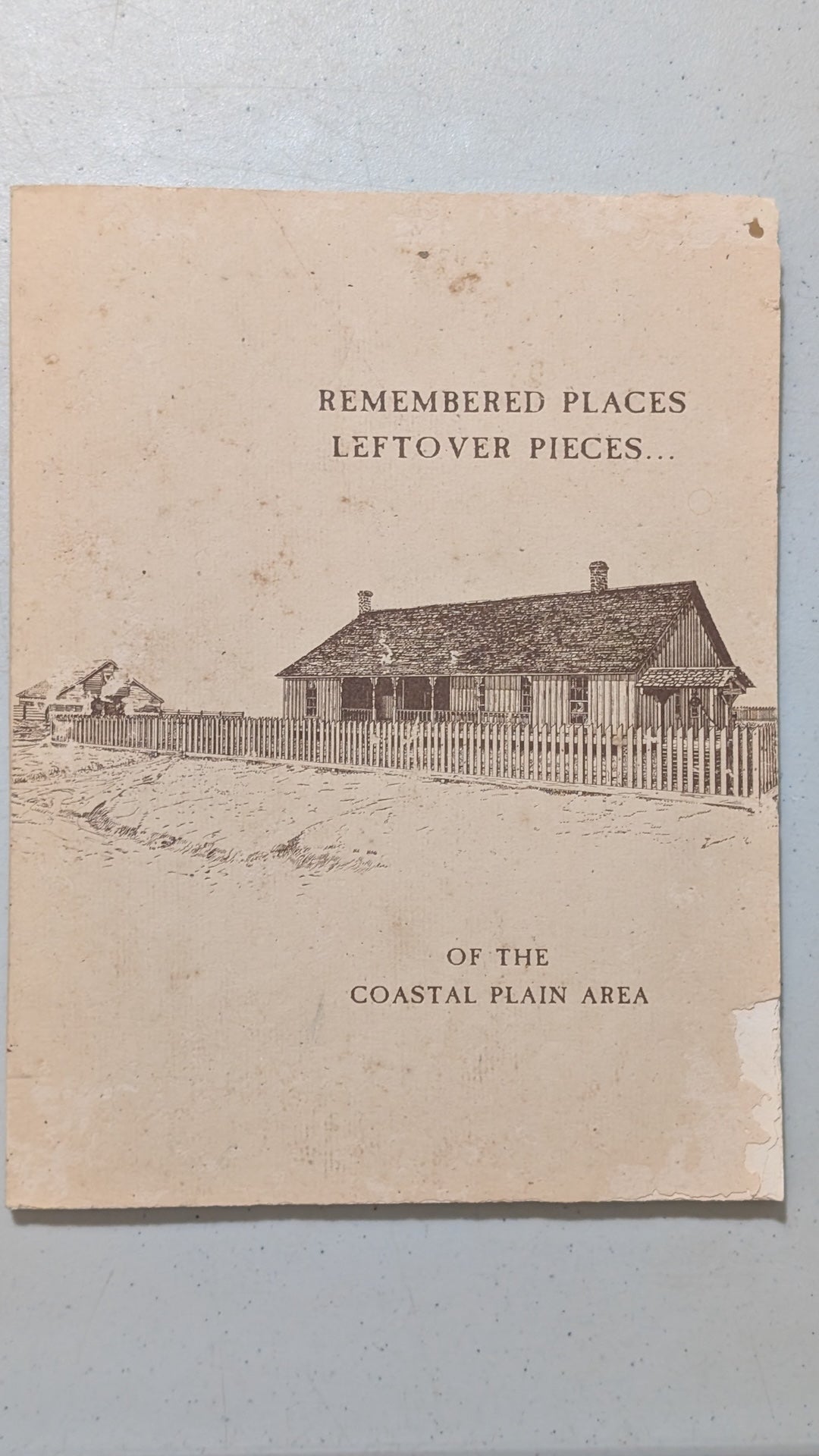 Remembered Places, Leftover Pieces... of the Coastal Plain Area by Unknown (Local History, Unknown)