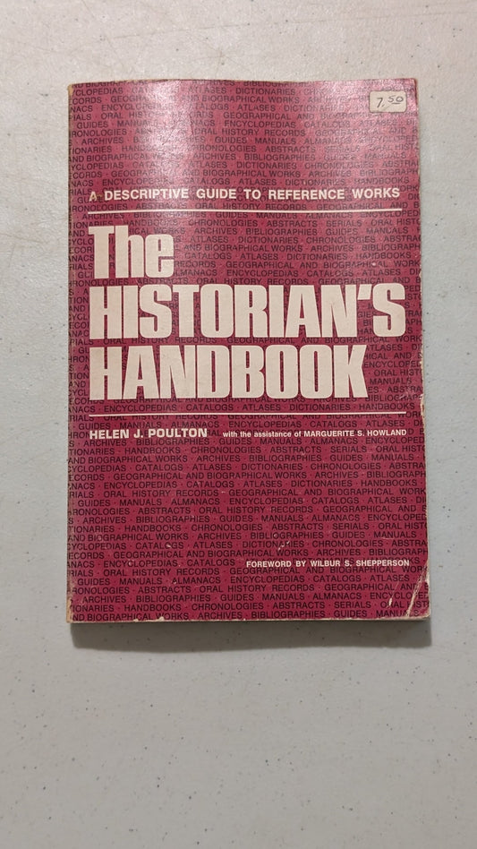 The Historian's Handbook: A Descriptive Guide to Reference Works by Helen J. Poulton (History, Reference, 1972)