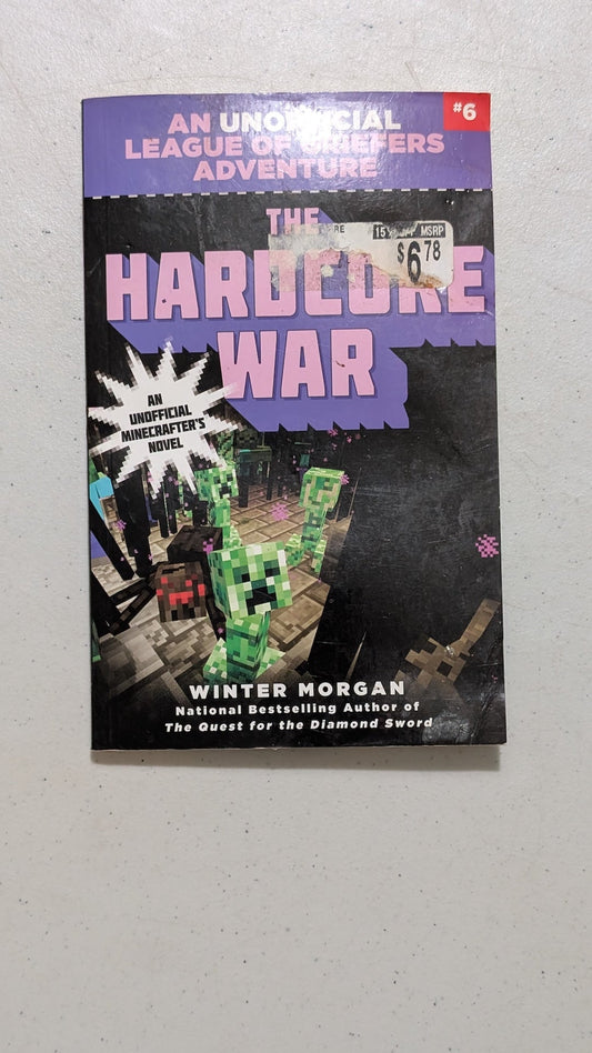 The Hardcore War: An Unofficial Minecrafter's Novel by Winter Morgan (Children's Fiction, 2015)