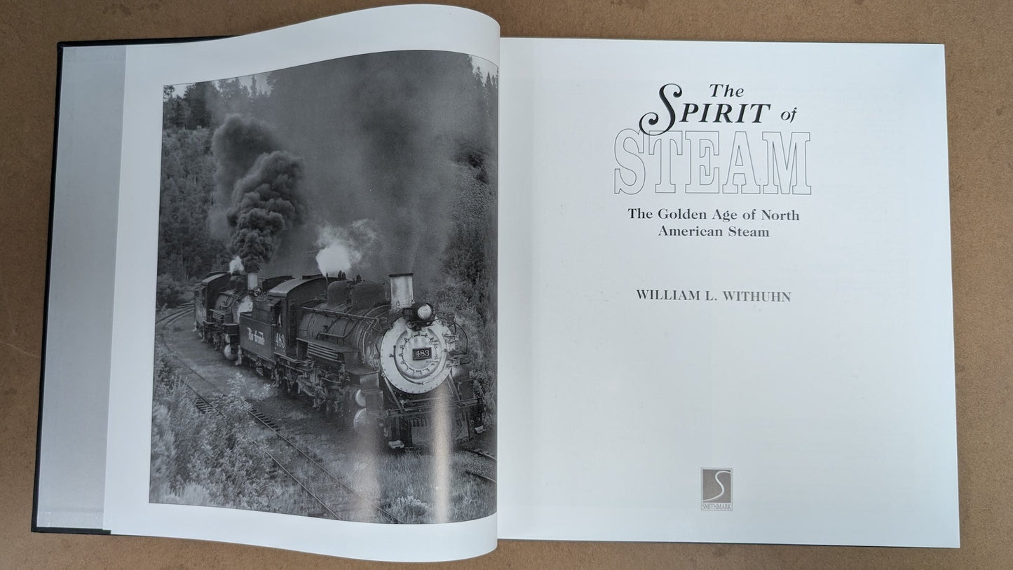 The Spirit of Steam: The Golden Age of North American Steam by William L. Withuhn (Photography, History, 1995)