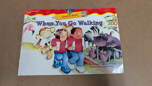 When You Go Walking by Rozanne Lanczak Williams (Children's Early Reader, 1996)
