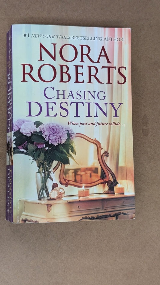 Chasing Destiny by Nora Roberts (Romance, 2007)