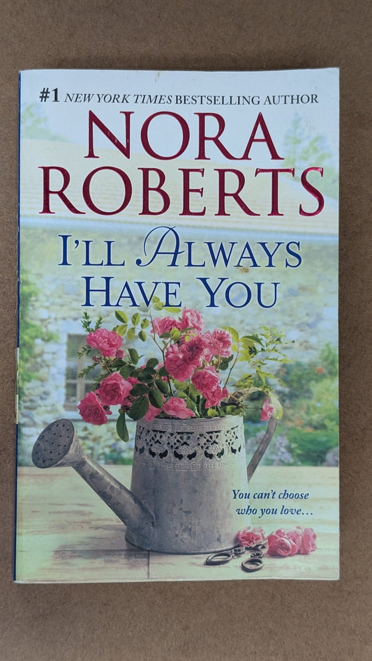 I'll Always Have You by Nora Roberts (Romance, 2006)