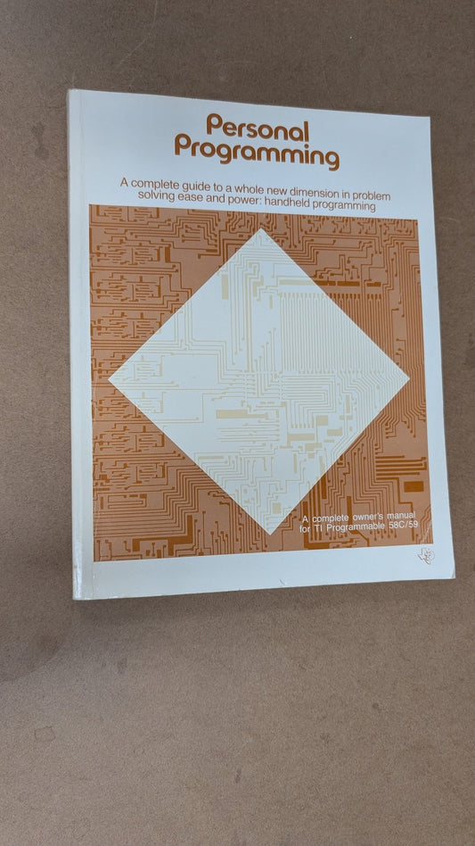 Personal Programming (A complete owner's manual for TI Programmable 58/59) by Texas Instruments (Manual, Computers, 1977)