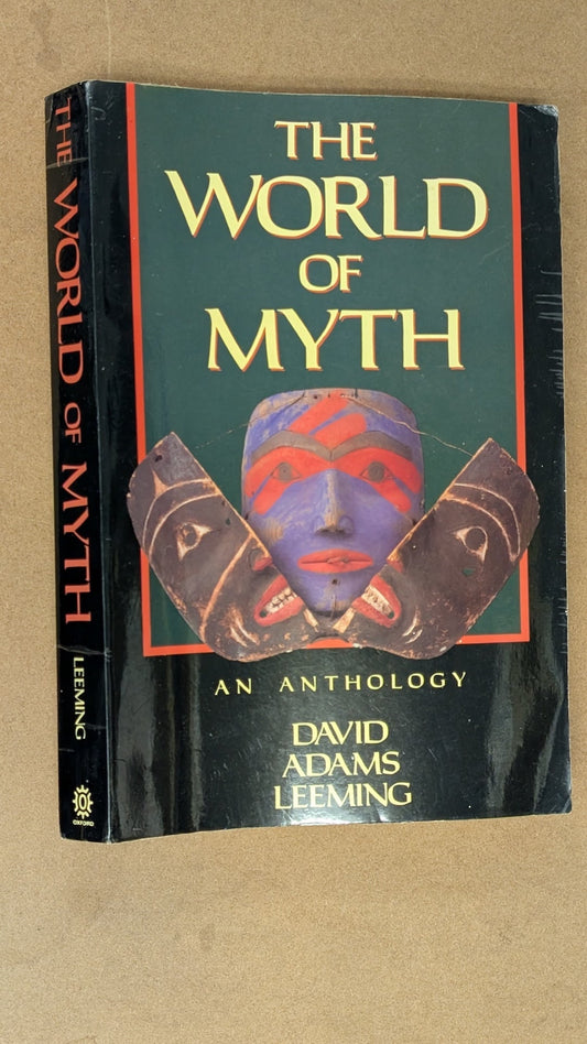 The World of Myth: An Anthology by David Adams Leeming (Mythology, Anthology, 1990)