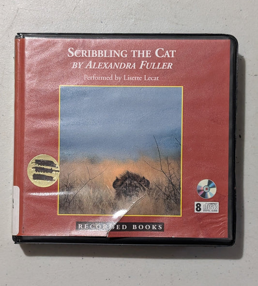 Scribbling the Cat by Alexandra Fuller (Memoir, Non-fiction, Audiobook on CD, 2004, Former Library Book)
