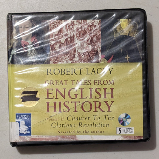 Great Tales from English History, Volume II: Chaucer to the Glorious Revolution by Robert Lacey (History, Audiobook on CD, 2004, Former Library Book)