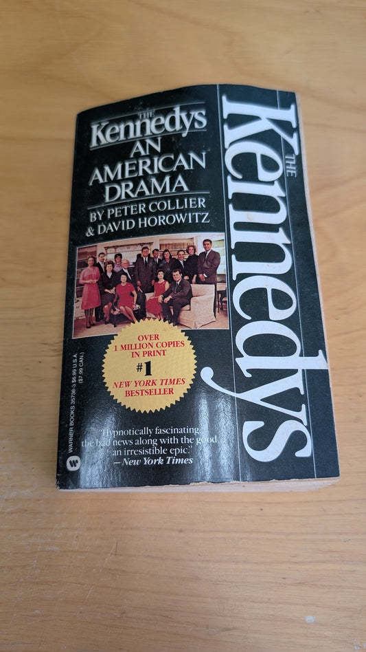 The Kennedys: An American Drama by Peter Collier & David Horowitz (Biography, History, 1984)