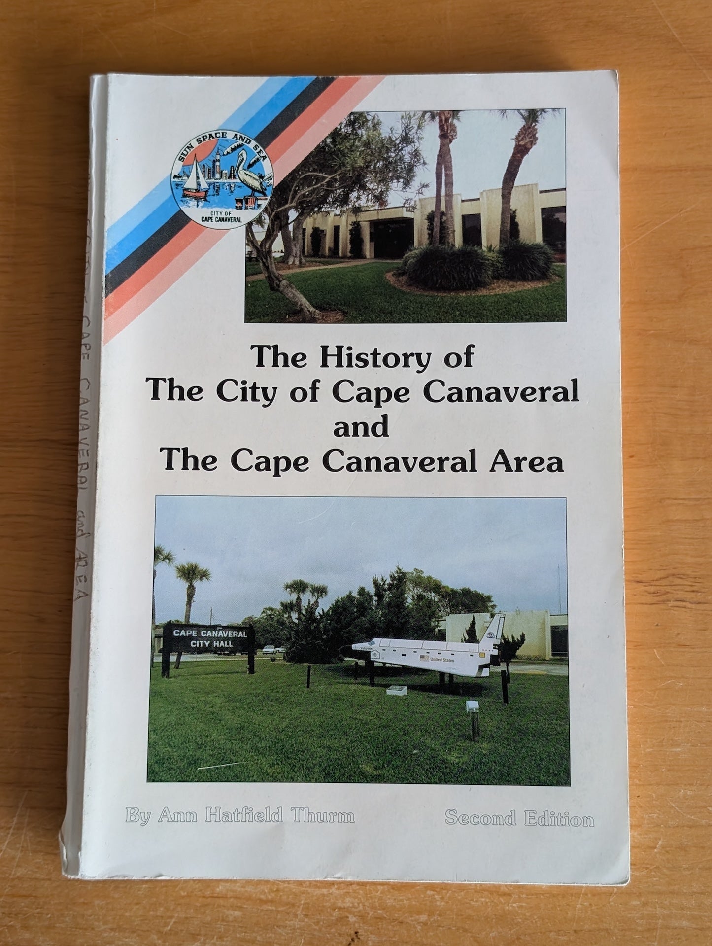 The History of The City of Cape Canaveral and The Cape Canaveral Area (Second Edition) by Ann Hatfield Thurm (Local History, 1993)