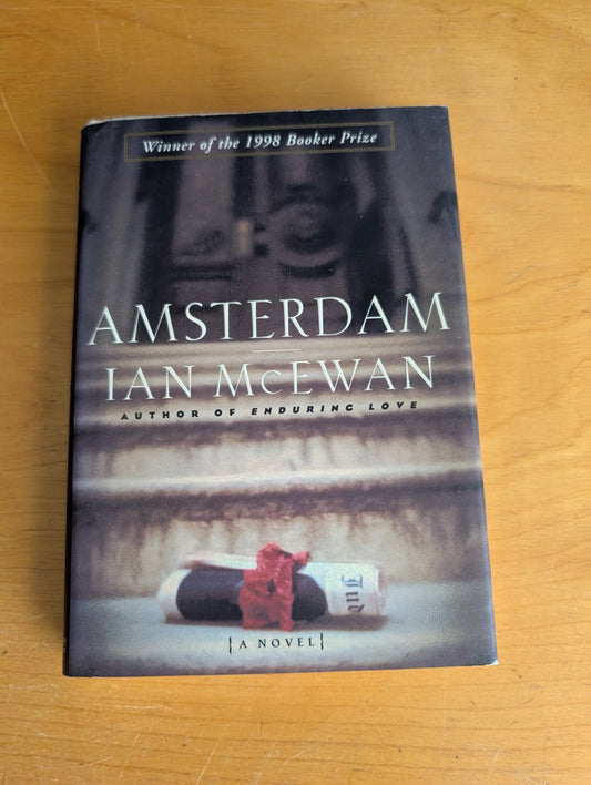 Amsterdam by Ian McEwan (Fiction, Satire, 1998, Amsterdam book, Ian McEwan, Booker Prize, dark comedy, literary fiction)