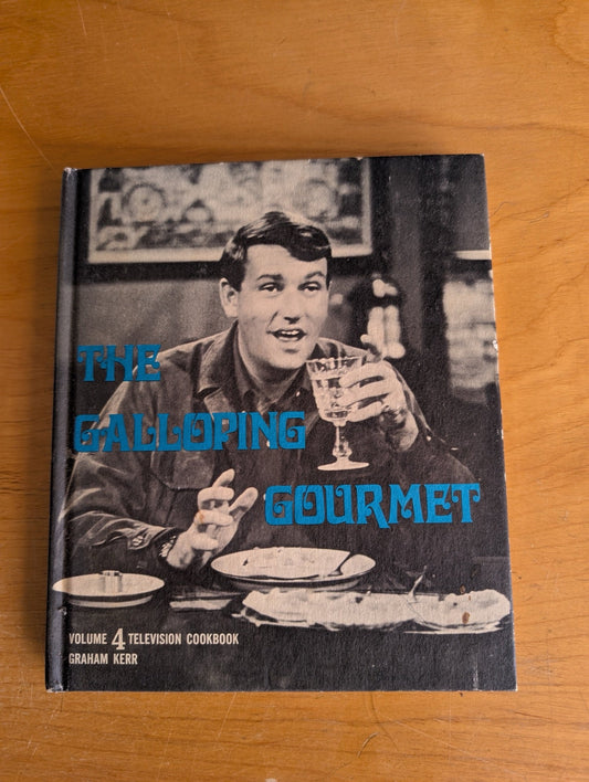 The Galloping Gourmet: Volume 4 Television Cookbook by Graham Kerr (Cookbook, 1972, Galloping Gourmet, Graham Kerr, vintage cookbook, 1970s recipes, TV chef)