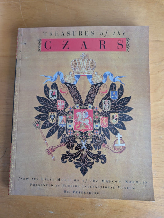 Treasures of the Czars by Florida International Museum (Art, History, Catalog, c. 1995, Treasures of the Czars, Russian art, Romanovs, exhibition catalog, Kremlin museum)