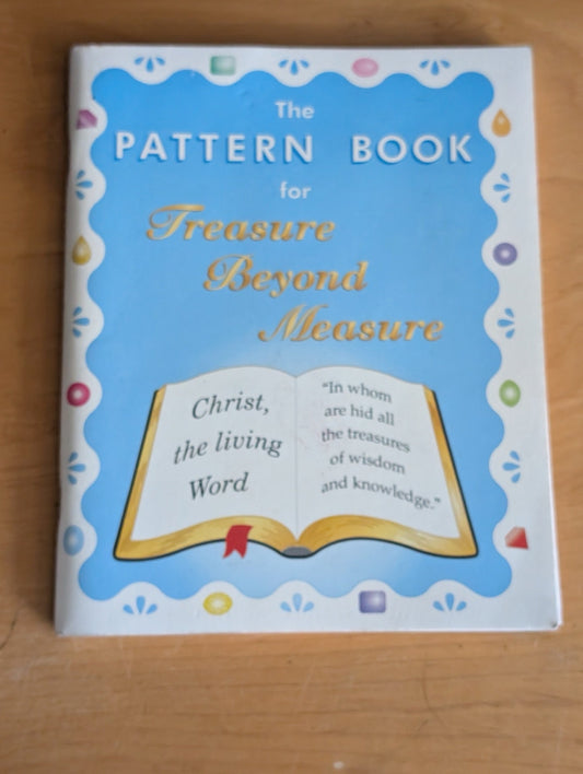 The Pattern Book for Treasure Beyond Measure by "Treasure Beyond Measure" Curriculum (Religious, Education, Curriculum, c. 2000, Christian curriculum, bible patterns, kids ministry, workbook, treasure map)
