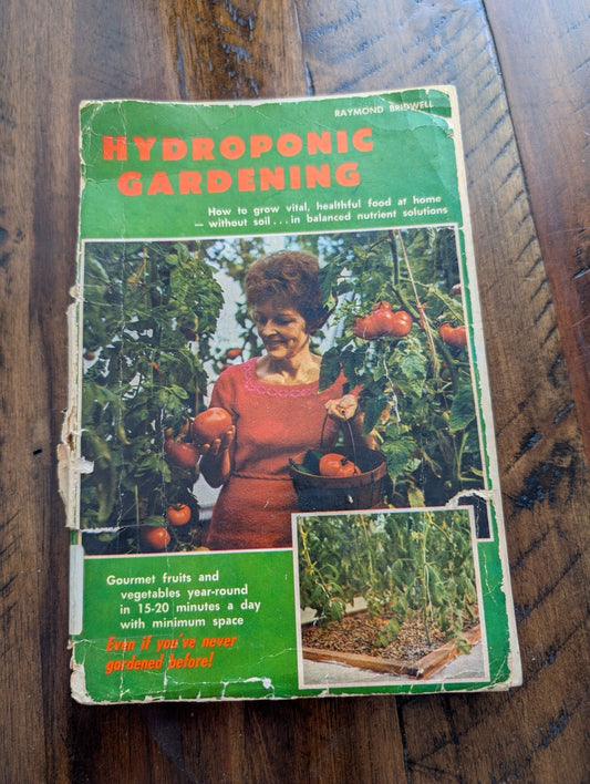 Hydroponic Gardening by Raymond Bridwell (Gardening, Hydroponics, Hobbies, 1972, hydroponic gardening, soilless growing, vintage gardening, Raymond Bridwell, 70s DIY)