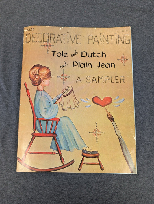 Decorative Painting Tole and Dutch and Plain Jean A Sampler Vintage Book