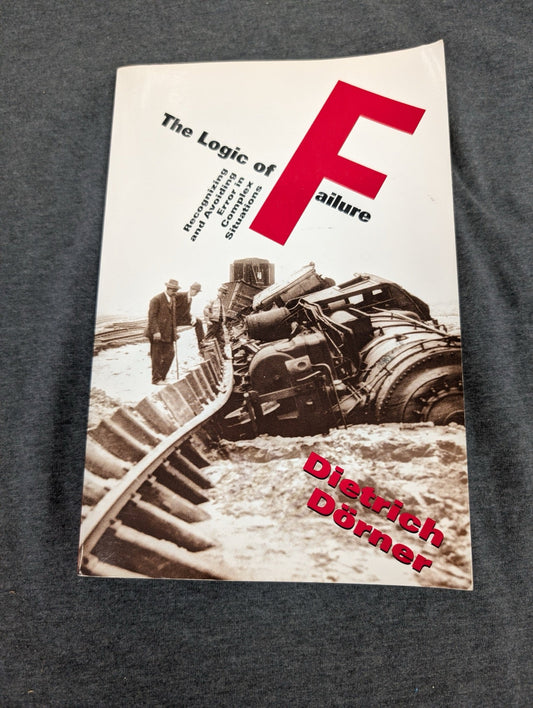 The Logic of Failure by Dietrich Dorner Paperback Complex Systems