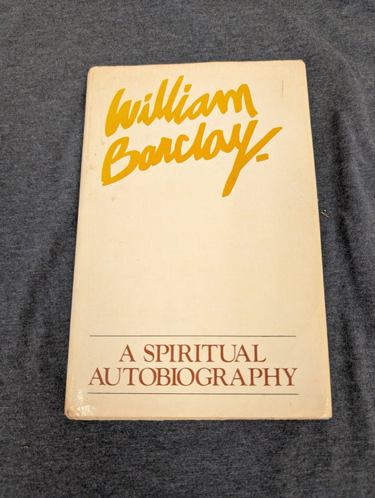 William Barclay A Spiritual Autobiography Paperback Christian Biography