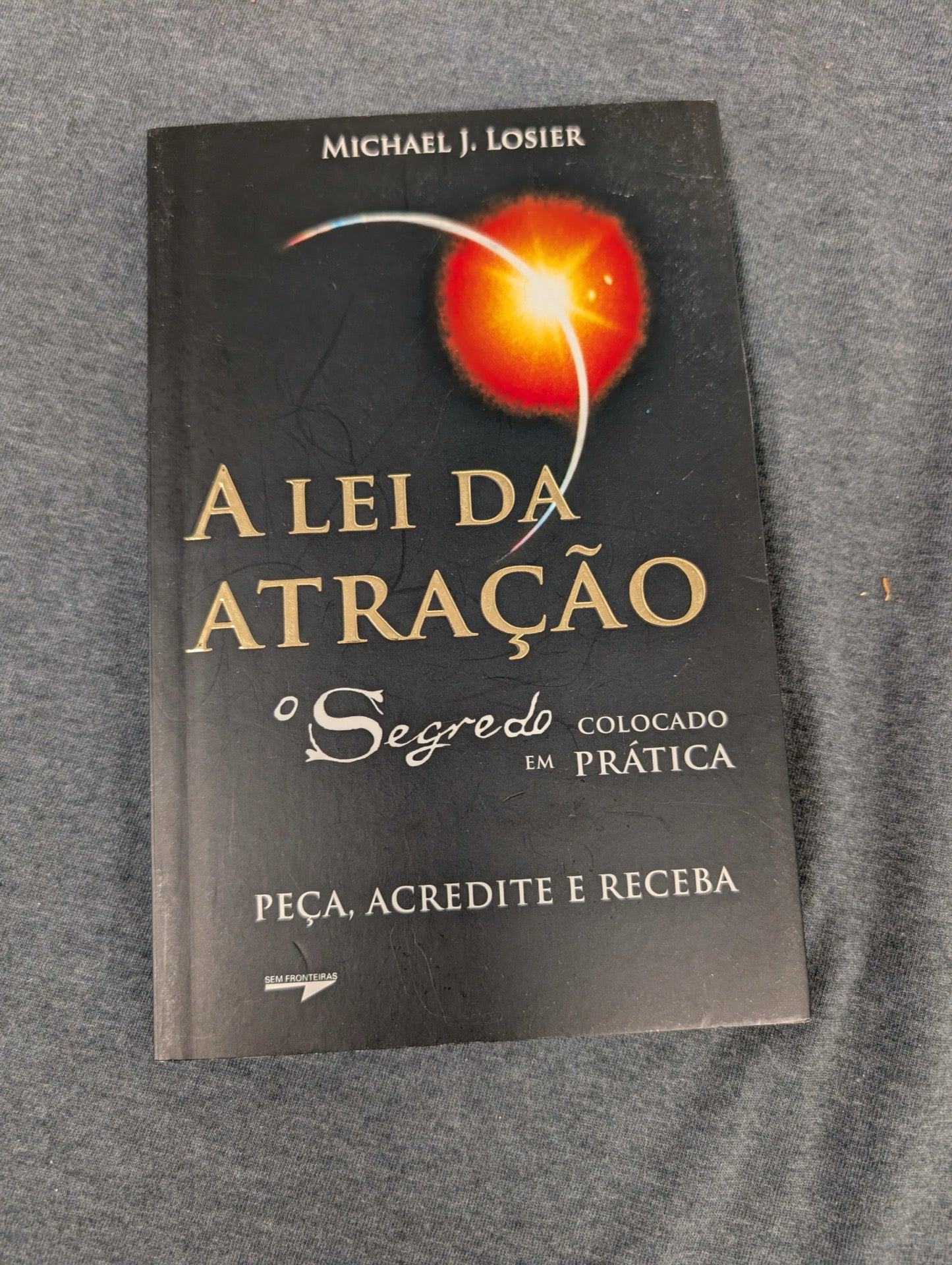 A Lei da AtraÃ§Ã£o by Michael J. Losier - Portuguese Translation Law of Attraction