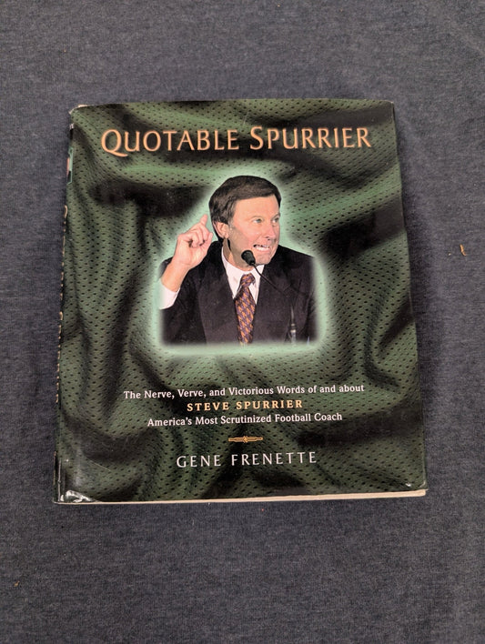 Quotable Spurrier by Gene Frenette - Steve Spurrier Quotes Florida Gators