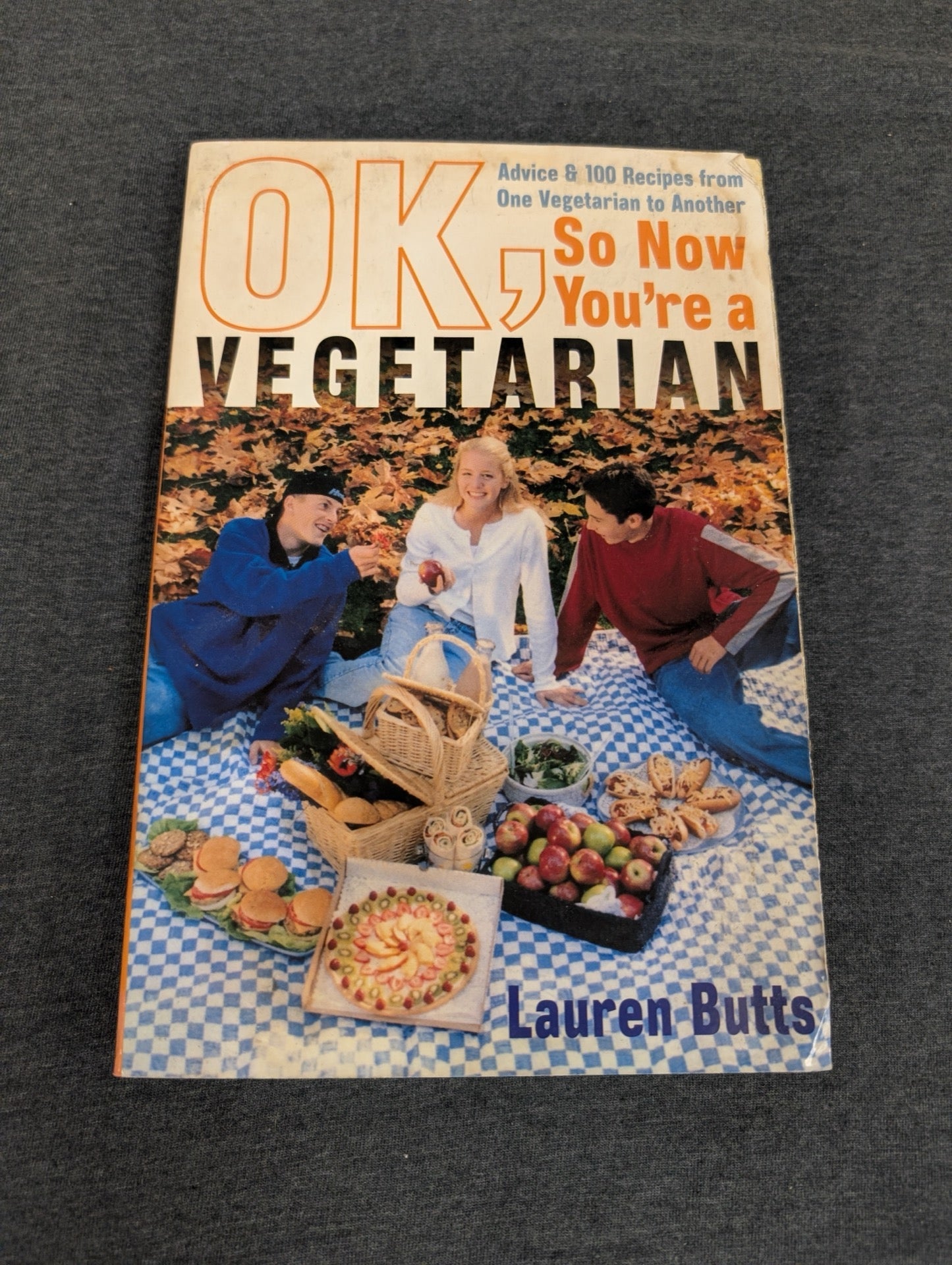 OK, So Now You're a Vegetarian by Lauren Butts - Teen/Beginner Cookbook