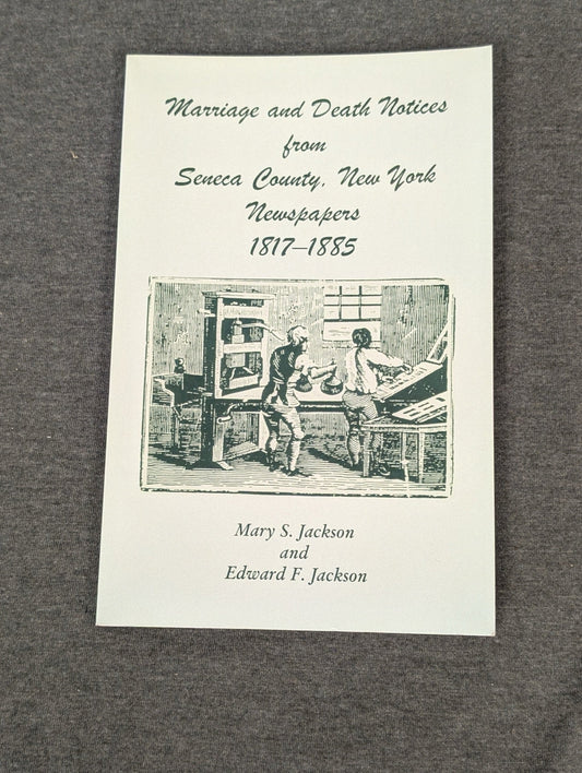 Cover of the book Marriage and Death Notices from Seneca County, New York Newspapers 1817-1885.